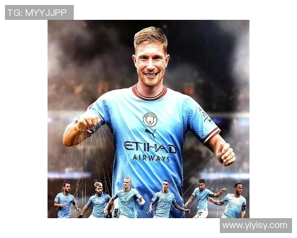 德布劳内：足坛魔术师如何引领曼城走向辉煌之路